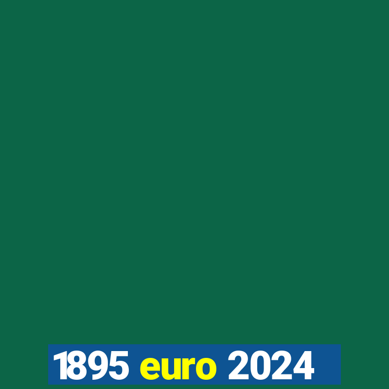 1895 euro 2024