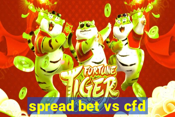 spread bet vs cfd