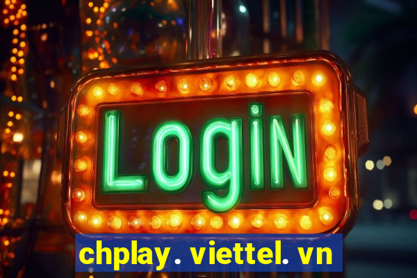 chplay. viettel. vn