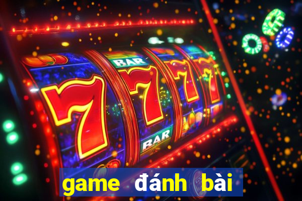 game đánh bài đổi thưởng nhất lộc