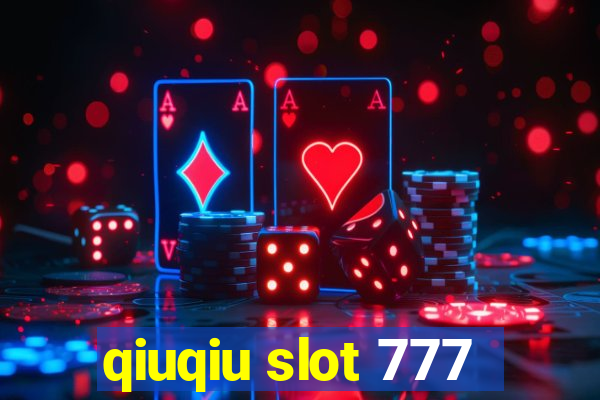 qiuqiu slot 777