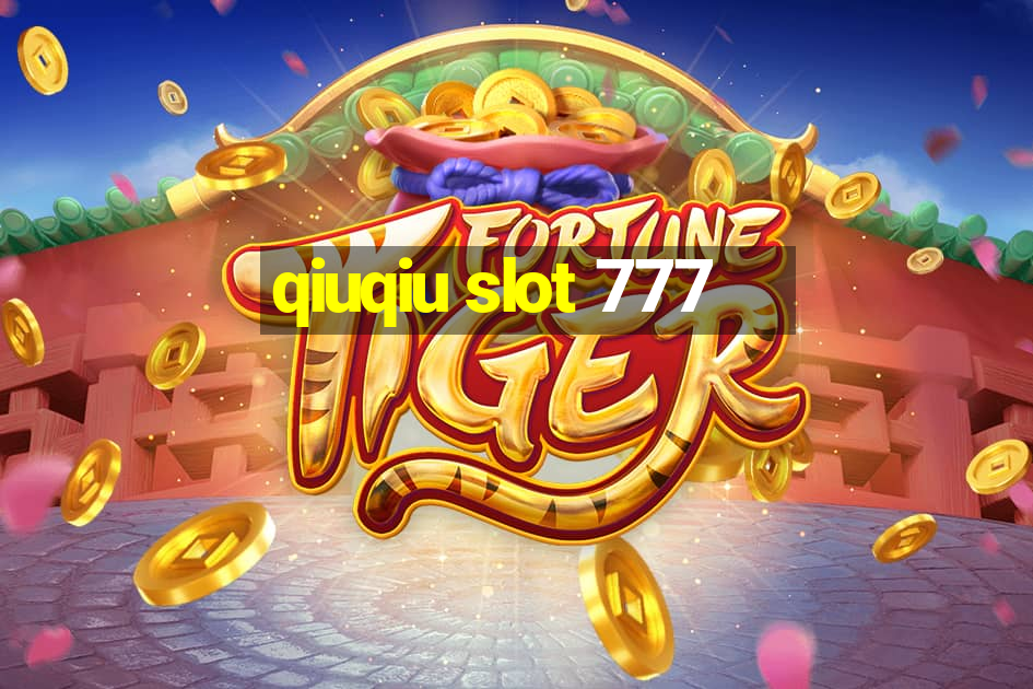 qiuqiu slot 777