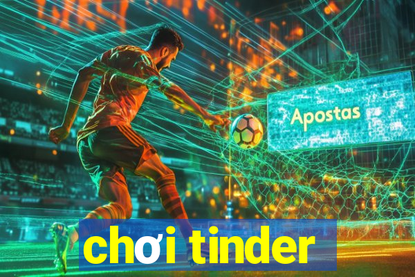 chơi tinder