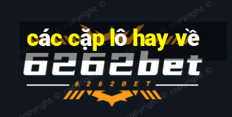 các cặp lô hay về