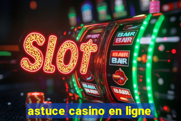 astuce casino en ligne