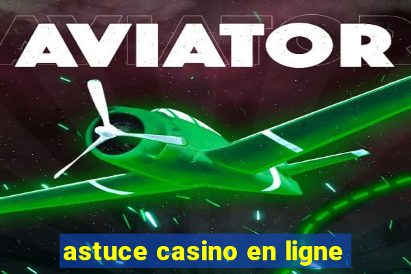 astuce casino en ligne