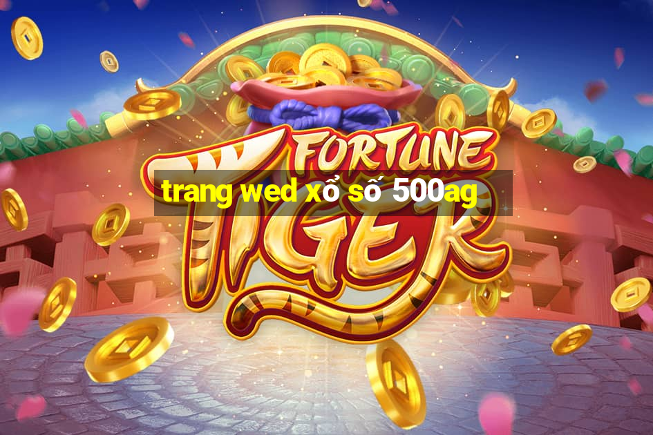 trang wed xổ số 500ag