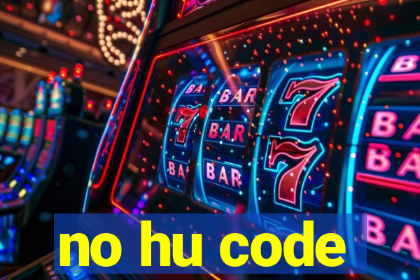 no hu code