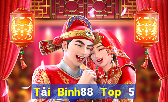 Tải Binh88 Top 5 Game Bài Đổi Thưởng