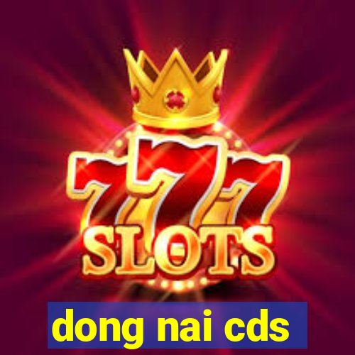 dong nai cds