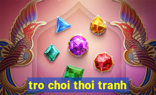 tro choi thoi tranh