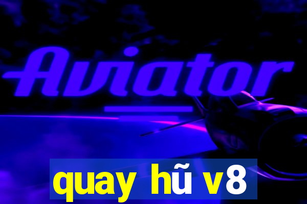 quay hũ v8