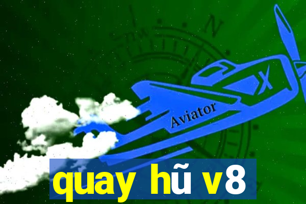 quay hũ v8