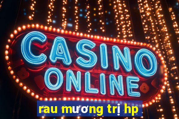 rau mương trị hp