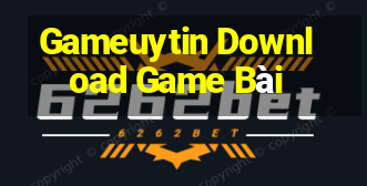 Gameuytin Download Game Bài