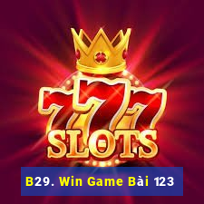 B29. Win Game Bài 123