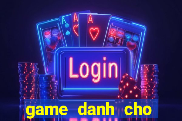 game danh cho nguoi lon