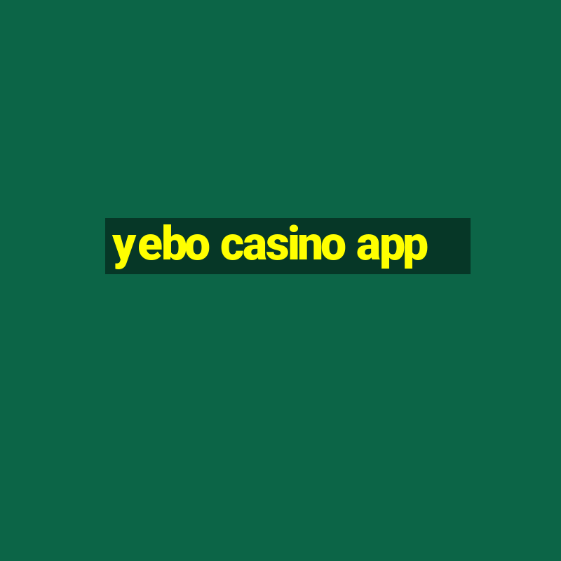 yebo casino app