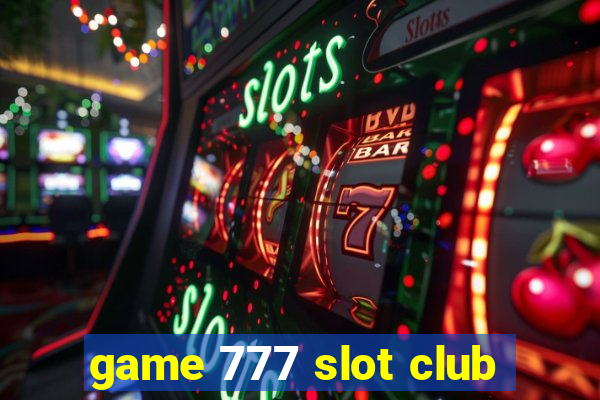 game 777 slot club