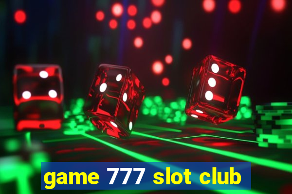 game 777 slot club