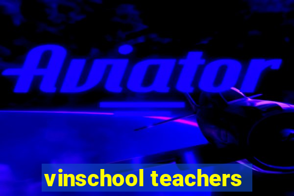 vinschool teachers