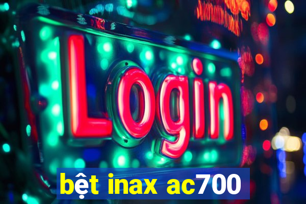 bệt inax ac700