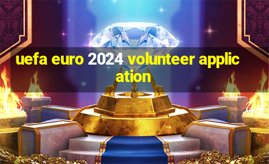 uefa euro 2024 volunteer application