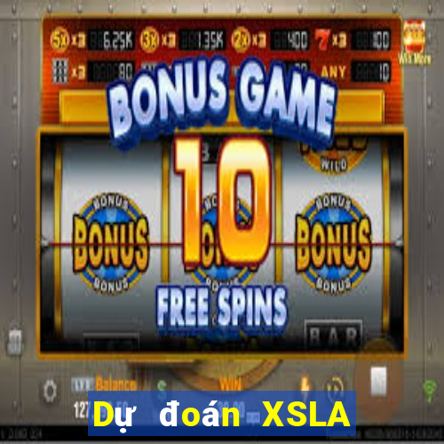 Dự đoán XSLA ngày 10