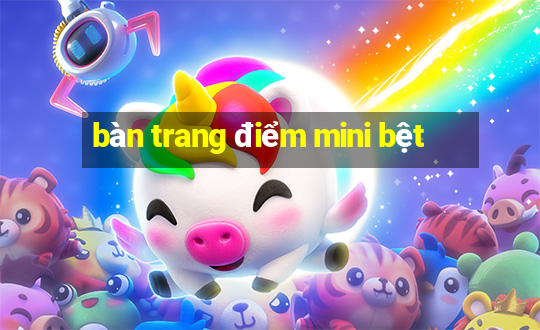 bàn trang điểm mini bệt