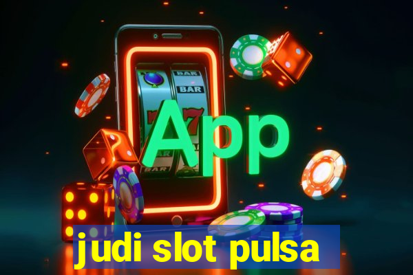 judi slot pulsa