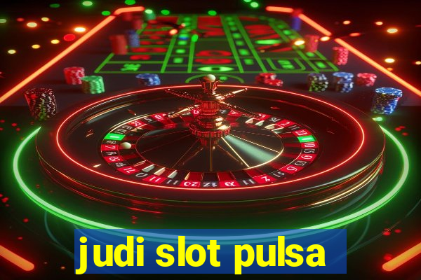 judi slot pulsa