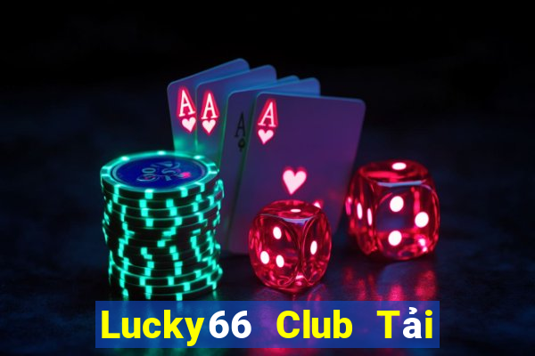 Lucky66 Club Tải Game Bài