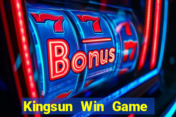 Kingsun Win Game Bài Chơi Với Bạn Bè