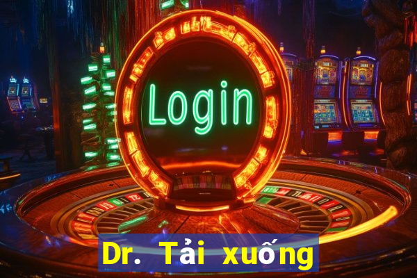 Dr. Tải xuống và cài đặt