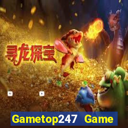 Gametop247 Game Bài Hay Nhất Hiện Nay