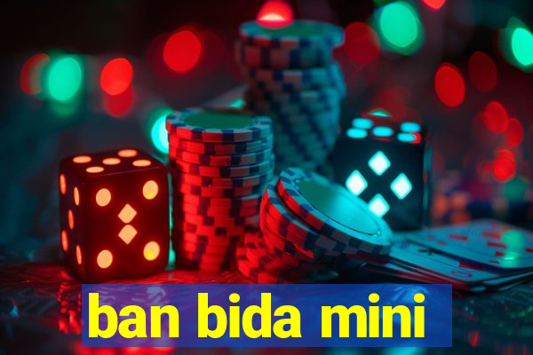 ban bida mini