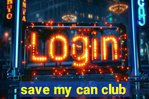 save my can club