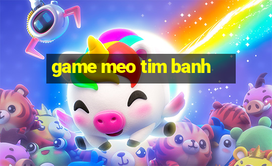 game meo tim banh