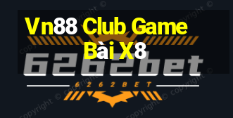 Vn88 Club Game Bài X8