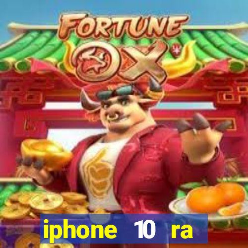 iphone 10 ra đời năm nào