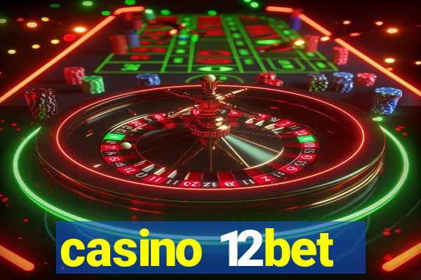 casino 12bet