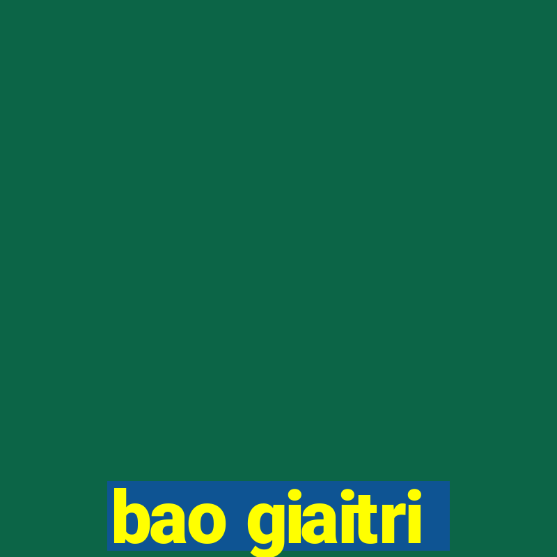 bao giaitri