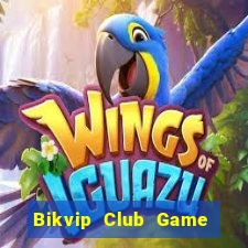 Bikvip Club Game Bài Online Hay