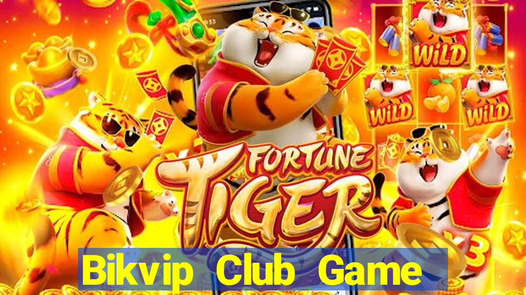 Bikvip Club Game Bài Online Hay