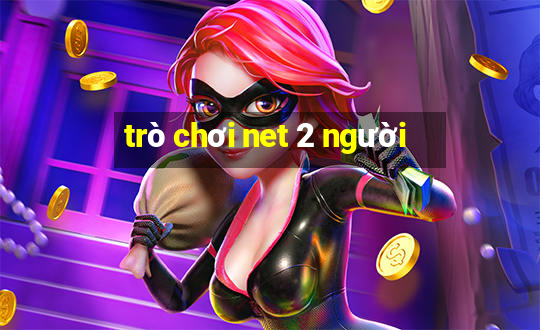 trò chơi net 2 người