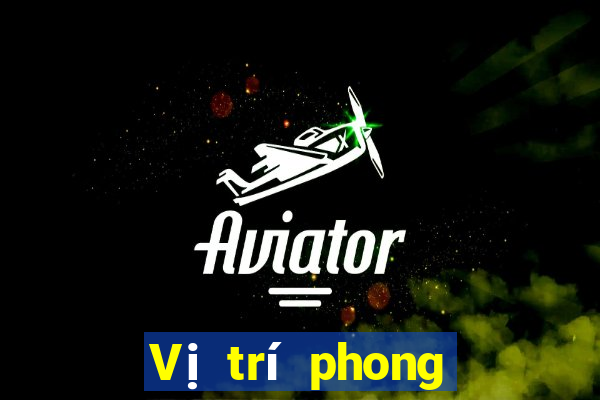 Vị trí phong thủy khi chơi bài