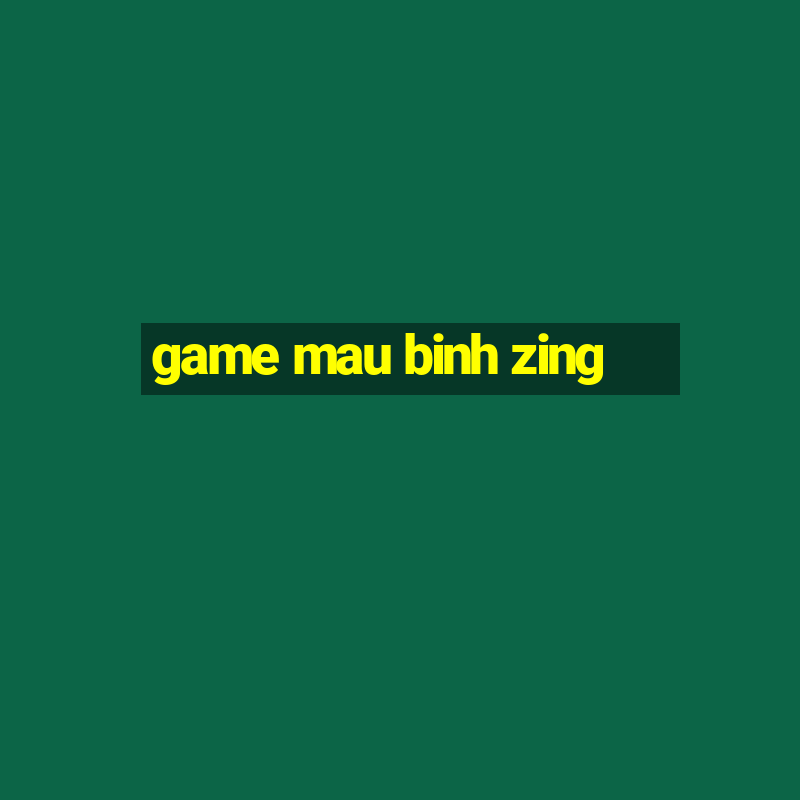 game mau binh zing