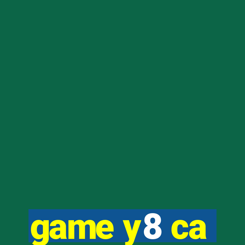 game y8 ca