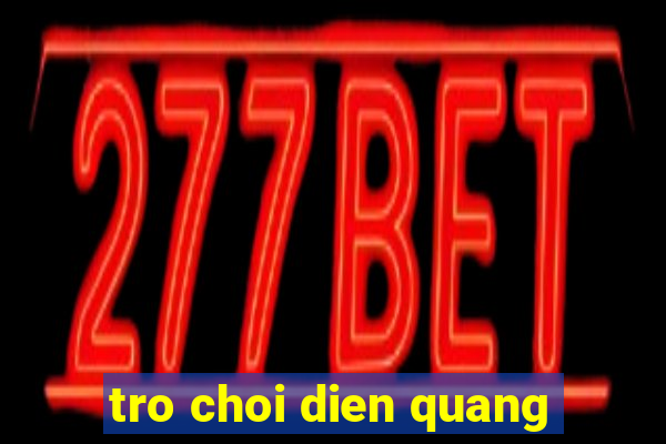 tro choi dien quang