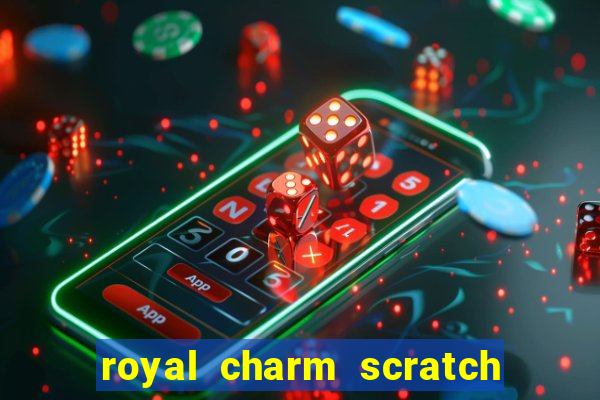 royal charm scratch card slot